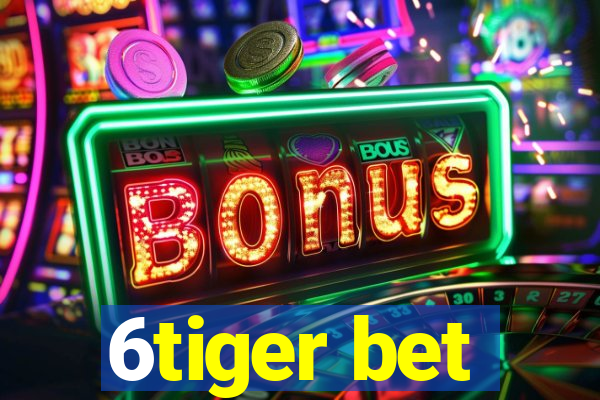 6tiger bet